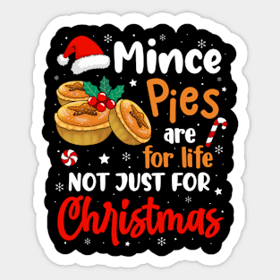 Mince Pies Are For Life Not Just For Christmas Funny Xmas Sticker